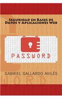 Seguridad en Bases de Datos y Aplicaciones Web