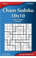 Chaos Sudoku 10x10 - Extrem Schwer - Band 12 - 276 Rätsel: (Chaos Sudoku)