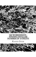 500 Worksheets - Finding Smaller Number of 10 Digits