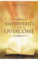 Empowered to Overcome