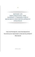 Report on Implementing the Federal Cybersecurity Research and Development Strategy: (English)