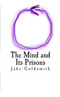 The Mind and Its Prisons
