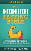 Fasting: The Intermittent Fasting Bible: Intermittent Fasting - Flexible Diet & Carb Cycling(English)