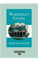 Wakefield's Course (Large Print 16pt)