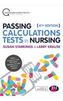 Passing Calculations Tests in Nursing: Advice, Guidance and Over 400 Online Questions for Extra Revision and Practice(Transforming Nursing Practice Series)