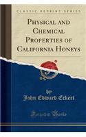 Physical and Chemical Properties of California Honeys (Classic Reprint)