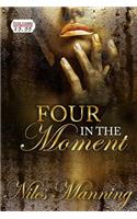 Four in The Moment
