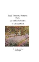 Bead Tapestry Patterns Peyote Iris in Monet's Garden: (English)