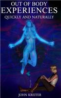 Out Of Body Experiences, Quickly And Naturally