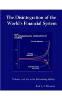 The Disintegration of the World's Financial System: Discovering Infinity(English)