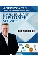 Workbook Ten of the Business Essentials Series: Simply Brilliant Customer Service(10 The Business Essentials Series Workbook)