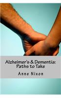 Alzheimer's & Dementia: Paths to Take