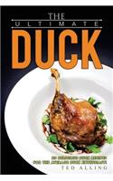 The Ultimate Duck Cookbook: 25 Delicious Duck Recipes for the Average Duck Enthusiast!