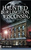 Haunted Burlington, Wisconsin