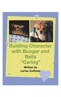 Building Character with Booger and Bella
