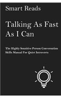 Talking As Fast As I Can: The Highly Sensitive Person Conversation Skills Manual for Quiet Introverts