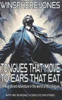 Tongues That Move to Ears That Eat