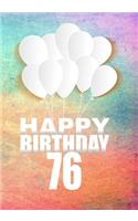 Happy Birthday 76: Keepsake Journal Notebook For Best Wishes, Messages & Doodle In V76