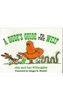 Dude's Guide to the West, A