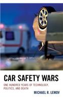 Car Safety Wars: One Hundred Years of Technology, Politics, and Death