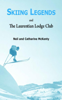 Skiing Legends and the Laurentian Lodge Club
