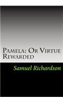 Pamela: Or Virtue Rewarded