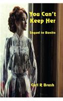 You Can't Keep Her