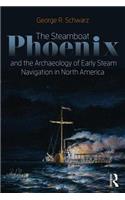 The Steamboat Phoenix and the Archaeology of Early Steam Navigation in North America