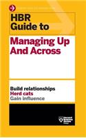 HBR Guide to Managing Up and Across (HBR Guide Series)