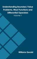 Understanding Boundary Value Problems, Weyl Functions and Differential Operators: Volume 1