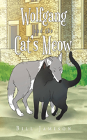 Wolfgang and the Cat's Meow