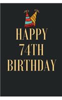 happy 74th birthday wishes: 9 x 6 - 120 Page composition Blank Lined Journal, Happy Birthday 74 Notebook Gift, Doodling, Sketching and nots: Blank ruled notebook for you or as 