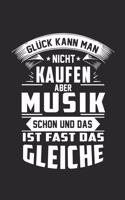 Glück kann man nicht kaufen aber Musik schon und das ist fast das gleiche