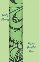 Daily Planner For My Beautiful Mum: Achieve Your Goals by planning with this weekly organiser