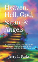 Heaven, Hell, God, Satan, & Angels