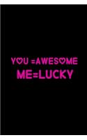 You Awesome Me Lucky