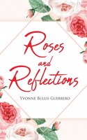 Roses and Reflections
