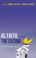 AI, Faith, and the Future