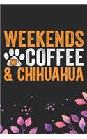 Weekends Coffee & Chihuahua