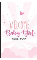 Welcome Baby Girl Guest Book: Baby Shower Guest Book, Bundle Of Joy Baby Journal, Well-Wishes, Advice, & Baby Predictions Notebook, Welcoming New Baby Girl