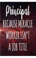 Principal Because Miracle Worker Isn't A Job Title