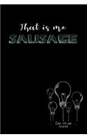 That is me Sausage