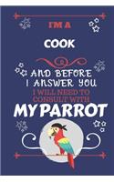 I'm A Cook And Before I Answer You I Will Need To Consult With My Parrot