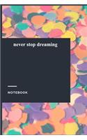 never stop dreaming