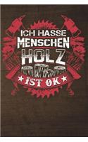 Ich Hasse Menschen Holz Ist Ok
