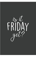 Is It Friday Yet?