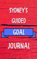 Sydney's Guided Goal Journal: 2020 New Year Planner Guided Goal Journal Gift for Sydney / Notebook / Diary / Unique Greeting Card Alternative