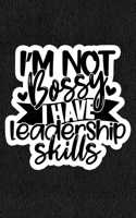 I'm Not Bossy I Have Leadership Skills: Black Leather Print Sassy Mom Journal / Snarky Notebook