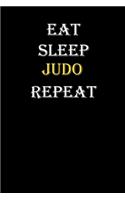 Eat, Sleep, Judo, Repeat Journal: White Lined Notebook / Journal/ Dairy/ planner funny gift for every hobby meme lover, 120 Pages, 6x9, Soft Cover, Matte Finish