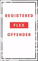 Registered Flex Offender - Funny Notebook Cover To Flex On Your Friends Or Use As A Gag Gift